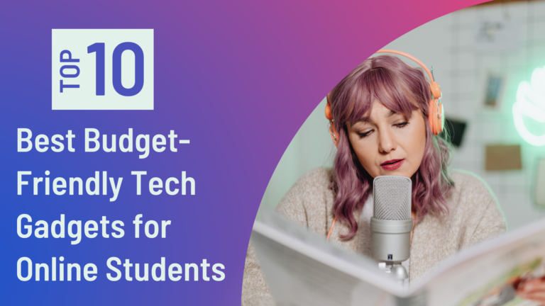 Best Budget Friendly Tech Gadgets for Online Students