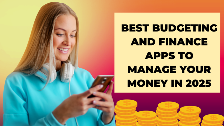 Best Budgeting and Finance Apps to Manage Your Money in 2025